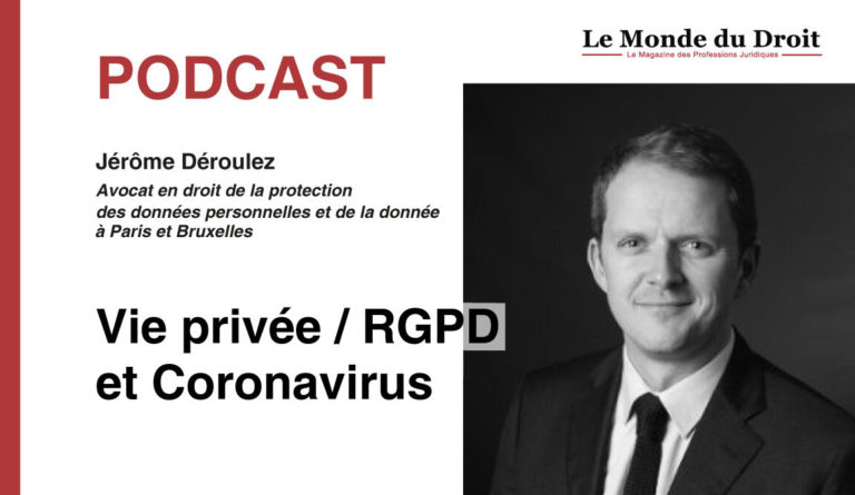 Ce podcast était consacré à la crise du fait de la pandémie de COVID 19 et à ses conséquences en matière de protection des données personnelles et de vie privée